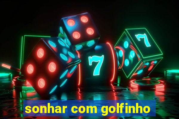 sonhar com golfinho